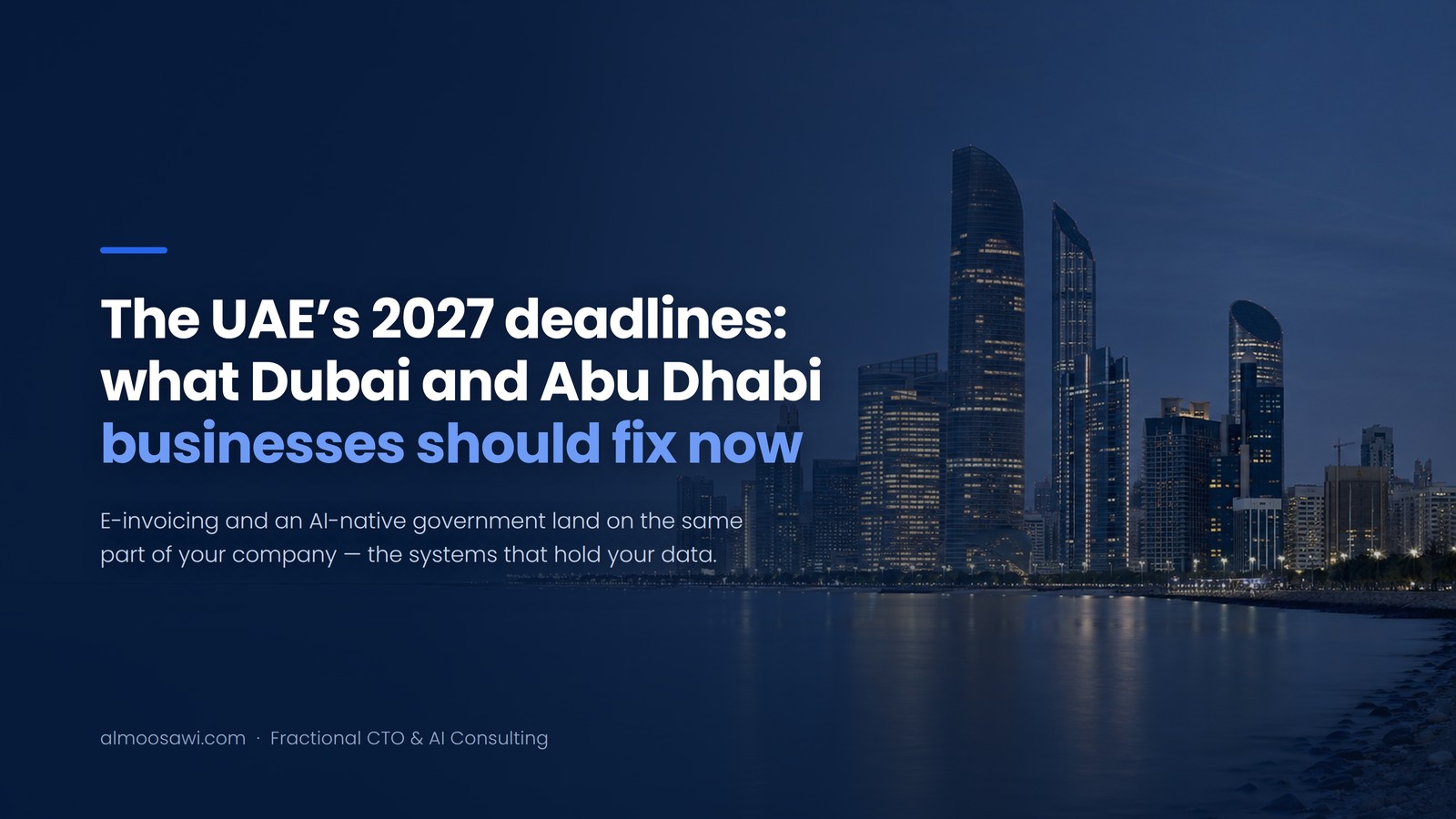 Abu Dhabi skyline at blue hour across the Corniche, with the article title: the UAE’s 2027 deadlines for Dubai and Abu Dhabi businesses